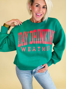  Day drinking weather sweatshirt