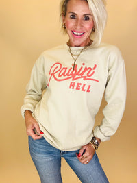Raisin hell sweatshirt