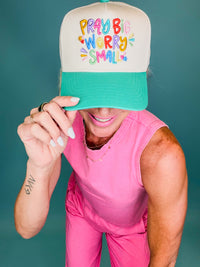Pray big worry small hat