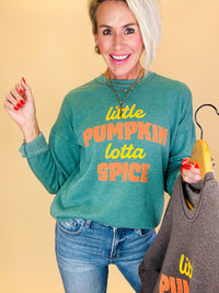 Little pumpkin lotta spice sweatshirt