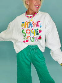 Have some fun sweatshirt