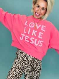 Love like Jesus sweatshirt