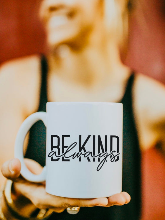 Be kind always coffee mug