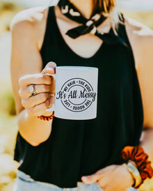  Its all messy coffee mug