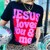 Jesus loves you & me