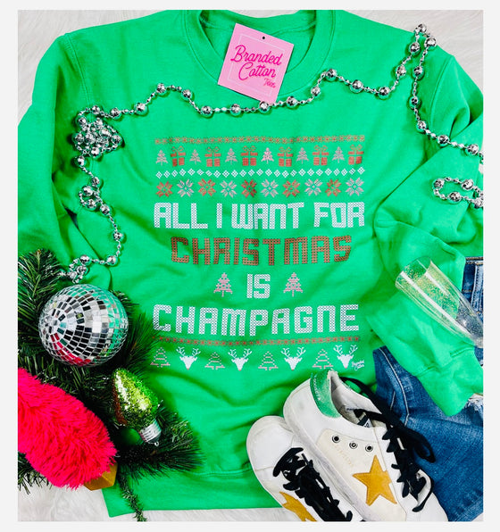 All I want for christmas is champagne sweatshirt