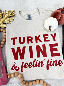  Turkey wine and feelin fine tee
