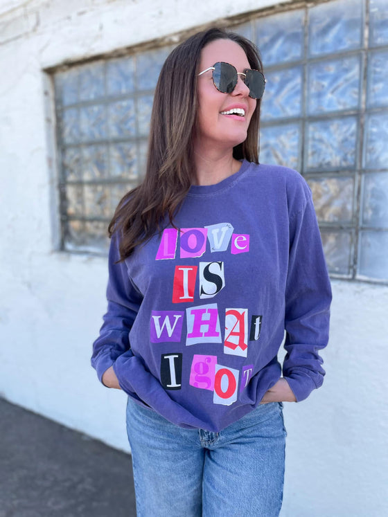 Love is what we got long sleeve tee