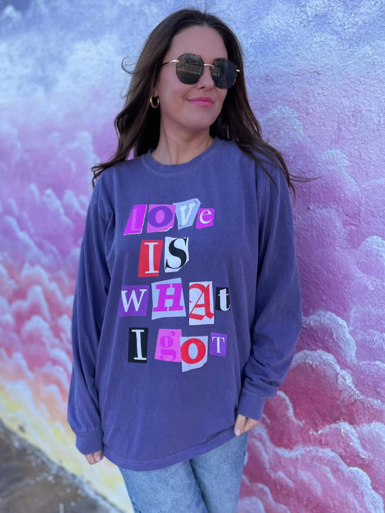 Love is what we got long sleeve tee