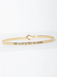 The Best Is Not Yet Engraved Inspirational Bangle Bracelet: Gold