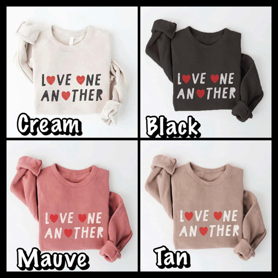 LOVE ONE ANOTHER SWEATSHIRT/ AVAILABLE IN 4 COLORS